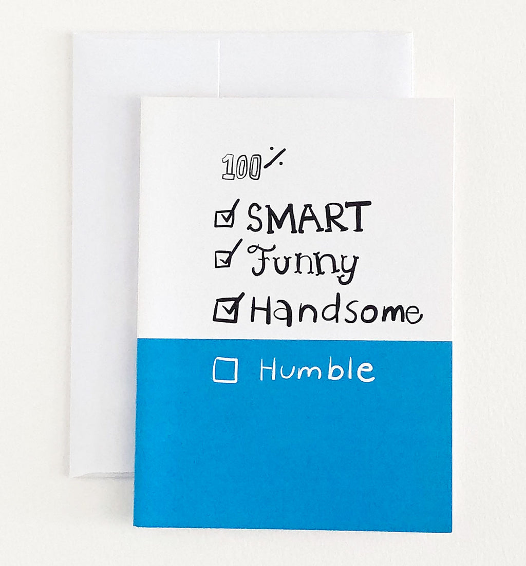 100% Smart, Funny, Handsome, Humble
